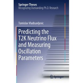 Predicting-the-T2K-Neutrino-Flux-and-Measuring-Oscillation-Parameters