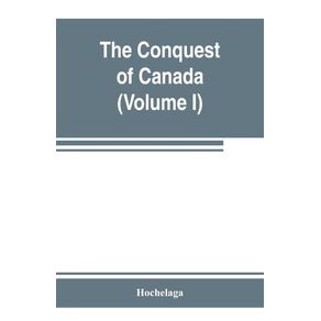 The-conquest-of-Canada--Volume-I-