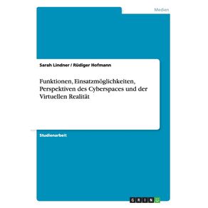 Funktionen-Einsatzmoglichkeiten-Perspektiven-des-Cyberspaces-und-der-Virtuellen-Realitat