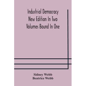 Industrial-democracy-New-Edition-In-Two-Volumes-Bound-In-One