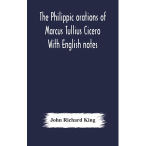 The-Philippic-orations-of-Marcus-Tullius-Cicero--With-English-notes