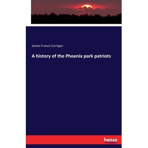 A-history-of-the-Phoenix-park-patriots