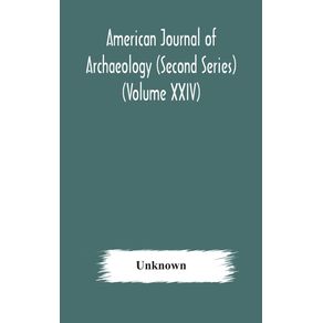 American-journal-of-archaeology--Second-Series--The-Journal-of-the-Archaeological-Institute-of-America--Volume-XXIV--1920