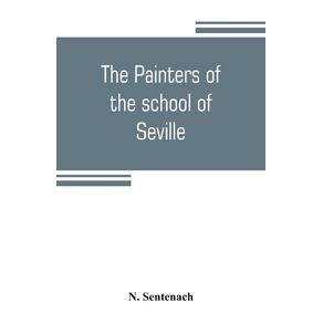 The-painters-of-the-school-of-Seville