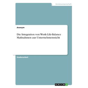 Die-Integration-von-Work-Life-Balance-Ma-nahmen-aus-Unternehmenssicht