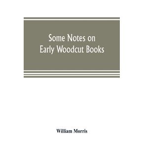 Some-notes-on-early-woodcut-books-with-a-chapter-on-illuminated-manuscripts