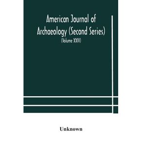 American-journal-of-archaeology--Second-Series--The-Journal-of-the-Archaeological-Institute-of-America--Volume-XXIV--1920