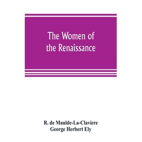 The-women-of-the-renaissance--a-study-of-feminism