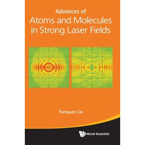 Advances-of-Atoms-and-Molecules-in-Strong-Laser-Fields