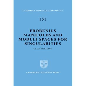 Frobenius-Manifolds-and-Moduli-Spaces-for-Singularities