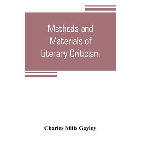 Methods-and-materials-of-literary-criticism--lyric-epic-and-allied-forms-of-poetry