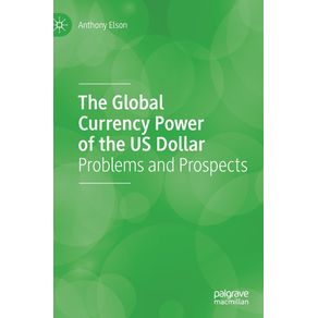 The-Global-Currency-Power-of-the-US-Dollar
