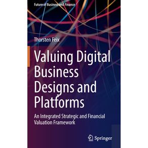 Valuing-Digital-Business-Designs-and-Platforms