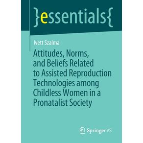 Attitudes-Norms-and-Beliefs-Related-to-Assisted-Reproduction-Technologies-among-Childless-Women-in-a-Pronatalist-Society