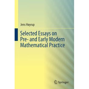 Selected-Essays-on-Pre--and-Early-Modern-Mathematical-Practice