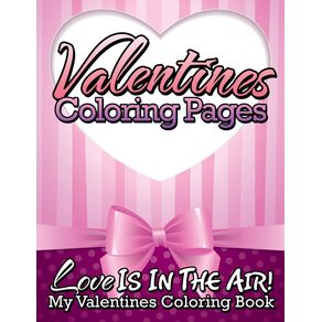 Valentines-Coloring-Pages--Love-Is-in-the-Air----My-Valentines-Coloring-Book-