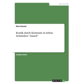 Komik-durch-Kontraste-in-Arthur-Schnitzlers-Anatol