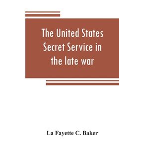 The-United-States-Secret-Service-in-the-late-war