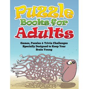 Puzzle-Books-for-Adults--Games-Puzzles---Trivia-Challenges-Specially-Designed-to-Keep-Your-Brain-Young-