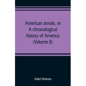 American-annals-or-A-chronological-history-of-America-from-its-discovery-in-MCCCCXCII-to-MDCCCVI--Volume-II-