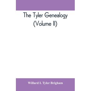 The-Tyler-genealogy--the-descendants-of-Job-Tyler-of-Andover-Massachusetts-1619-1700--Volume-II-