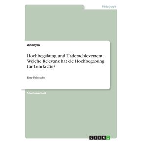 Hochbegabung-und-Underachievement.-Welche-Relevanz-hat-die-Hochbegabung-fur-Lehrkrafte-