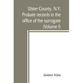 Ulster-County-N.Y.-probate-records-in-the-office-of-the-surrogate-and-in-the-county-clerks-office-at-Kingston-N.Y.
