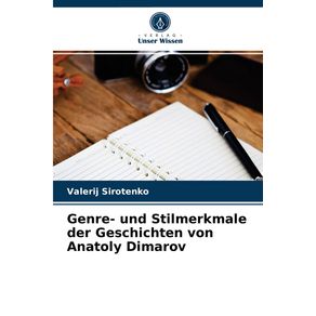 Genre--und-Stilmerkmale-der-Geschichten-von-Anatoly-Dimarov