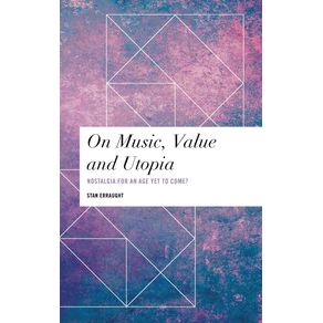 On-Music-Value-and-Utopia