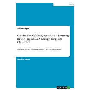 On-The-Use-Of-WebQuests-And-E-Learning-In-The-English-As-A-Foreign-Language-Classroom