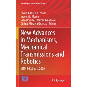 New-Advances-in-Mechanisms-Mechanical-Transmissions-and-Robotics