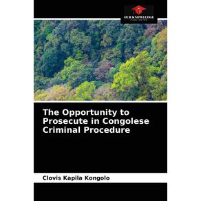 The-Opportunity-to-Prosecute-in-Congolese-Criminal-Procedure
