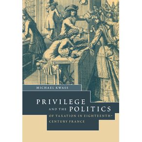 Privilege-and-the-Politics-of-Taxation-in-Eighteenth-Century-France