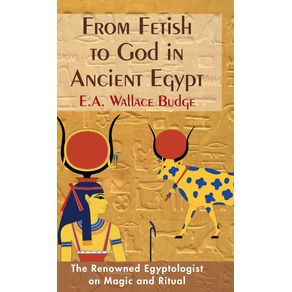 From-Fetish-to-God-in-Ancient-Egypt