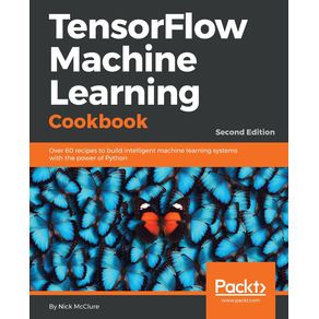 TensorFlow-Machine-Learning-Cookbook---Second-Edition