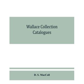 Wallace-collection-catalogues--pictures-and-drawings-with-historical-notes-short-lives-of-the-painters-and-380-illustrations