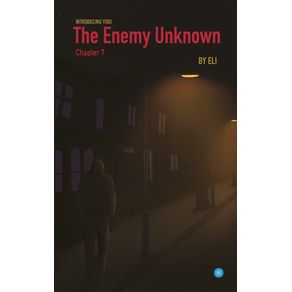 The-Enemy-Unknown--Chapter-7