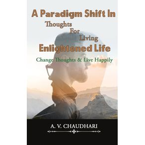 A-Paradigm-Shift-in-Thoughts-for-Living-Enlightened-Life