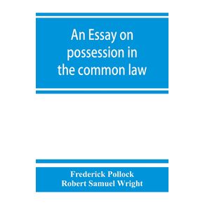 An-essay-on-possession-in-the-common-law