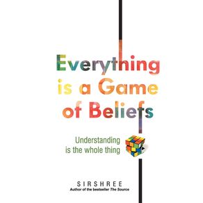 Everything-is-a-Game-of-Beliefs---Understanding-is-the-whole-thing