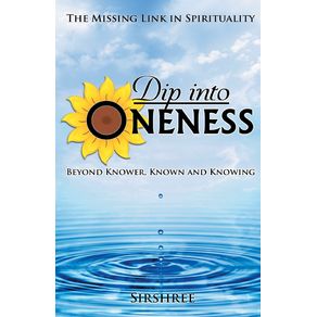 Dip-into-Oneness---Beyond-Knower-Known-and-Knowing