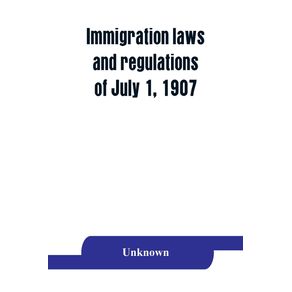 Immigration-laws-and-regulations-of-July-1-1907