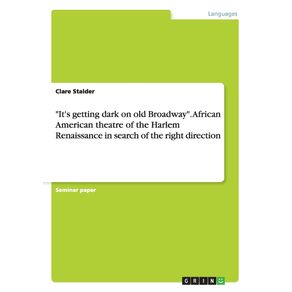 Its-getting-dark-on-old-Broadway.-African-American-theatre-of-the-Harlem-Renaissance-in-search-of-the-right-direction