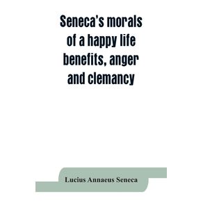 Senecas-morals-of-a-happy-life-benefits-anger-and-clemancy