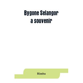 Bygone-Selangor--a-souvenir