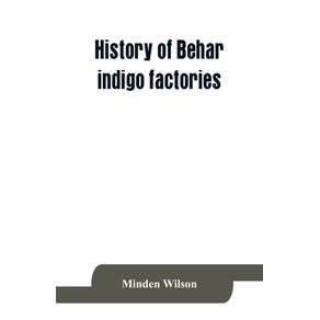 History-of-Behar-indigo-factories---Reminiscences-of-Behar---Tirhoot-and-its-inhabitants-of-the-past---History-of-Behar-light-horse-volunteers