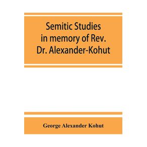 Semitic-studies-in-memory-of-Rev.-Dr.-Alexander-Kohut