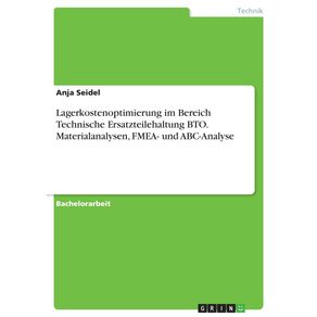 Lagerkostenoptimierung-im-Bereich-Technische-Ersatzteilehaltung-BTO.-Materialanalysen-FMEA--und-ABC-Analyse