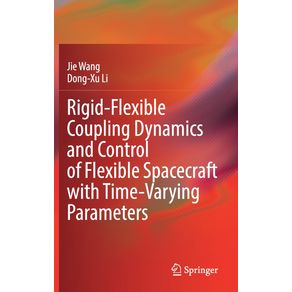 Rigid-Flexible-Coupling-Dynamics-and-Control-of-Flexible-Spacecraft-with-Time-Varying-Parameters