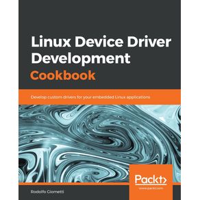 Linux-Device-Driver-Development-Cookbook
